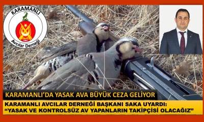 KARAMANLI’DA KAÇAK VE ZAMANSIZ AVA BÜYÜK CEZA GELİYOR
