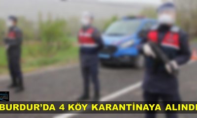 BURDUR’DA 4 KÖY KARANTİNAYA ALINDI