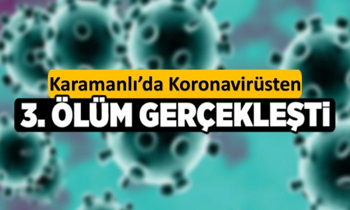 KARAMANLI’DA KORONAVİRÜSTEN ÜÇÜNCÜ ÖLÜM