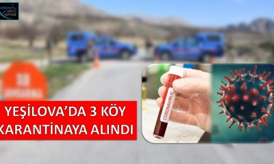 YEŞİLOVA’DA 3 KÖY KARANTİNAYA ALINDI
