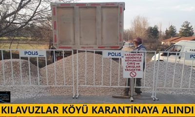 KILAVUZLAR KÖYÜ KARANTİNAYA ALINDI