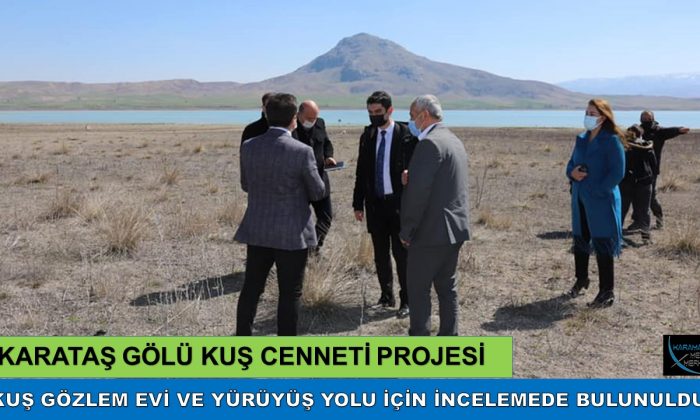 KARATAŞ GÖLÜ’NE KUŞ GÖZLEM EVİ YAPILACAK