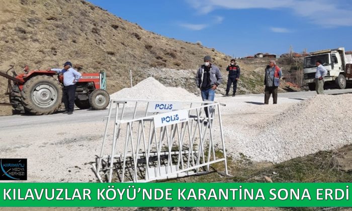 KILAVUZLAR KÖYÜ’NDEKİ KARANTİNA SONA ERDİ