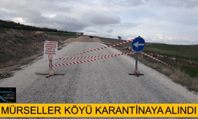 MÜRSELLER KÖYÜ KARANTİNAYA ALINDI
