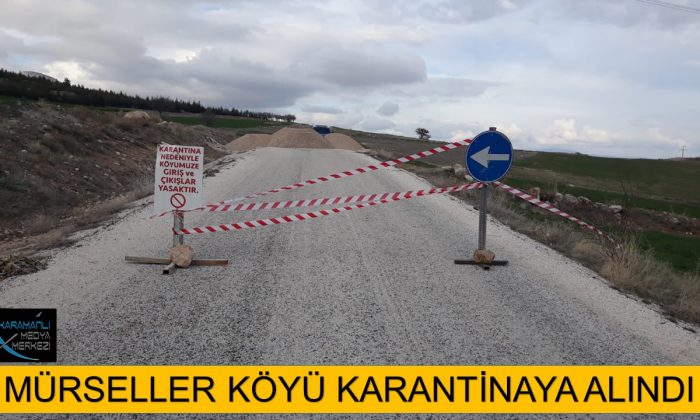 MÜRSELLER KÖYÜ KARANTİNAYA ALINDI
