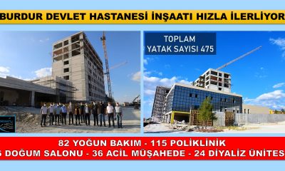 BURDUR DEVLET HASTANESİ İNŞAATI HIZLA İLERLİYOR