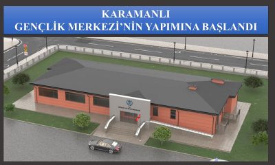 KARAMANLI GENÇLİK MERKEZİ’NİN YAPIMINA BAŞLANDI
