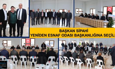 BAŞKAN SİPAHİ YENİDEN ESNAF ODASI BAŞKANLIĞINA SEÇİLDİ