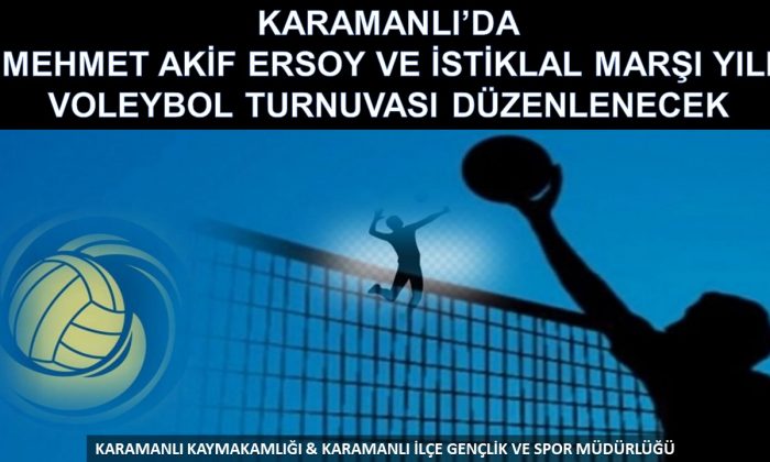KARAMANLI’DA MEHMET AKİF ERSOY VE İSTİKLAL MARŞI YILI VOLEYBOL TURNUVASI DÜZENLENECEK