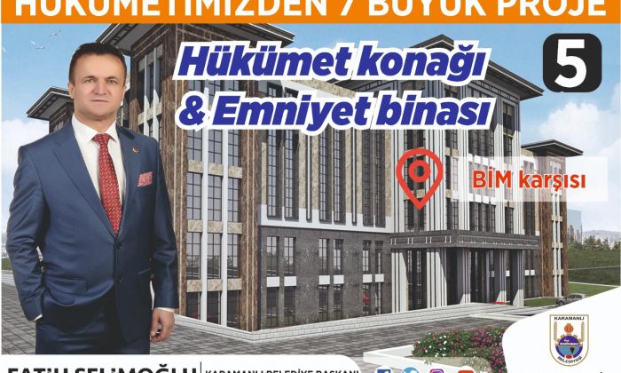 5. BÜYÜK PROJE: “HÜKÜMET KONAĞI VE EMNİYET AMİRLİĞİ BİNASI”