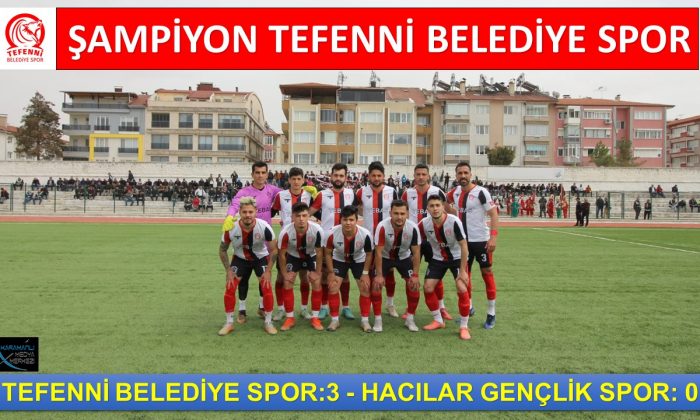 BURDUR AMATÖR FUTBOL LİGİNİN ŞAMPİYONU: TEFENNİ BELEDİYE SPOR