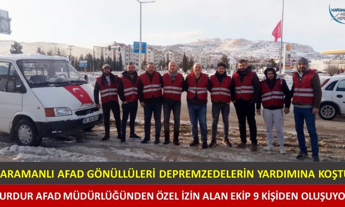 KARAMANLI AFAD GÖNÜLLÜLERİ DEPREMZEDELERİN YARDIMINA KOŞTU