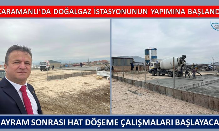 KARAMANLI’DA DOĞALGAZ (CNG) İSTASYONUNUN YAPIMINA BAŞLANDI