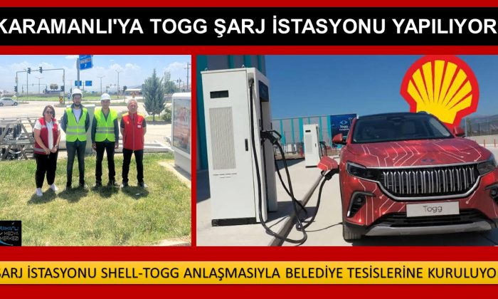 KARAMANLI’YA TOGG ŞARJ İSTASYONU YAPILIYOR