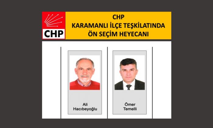 CHP KARAMANLI İLÇE TEŞKİLATINDA ÖN SEÇİM HEYECANI