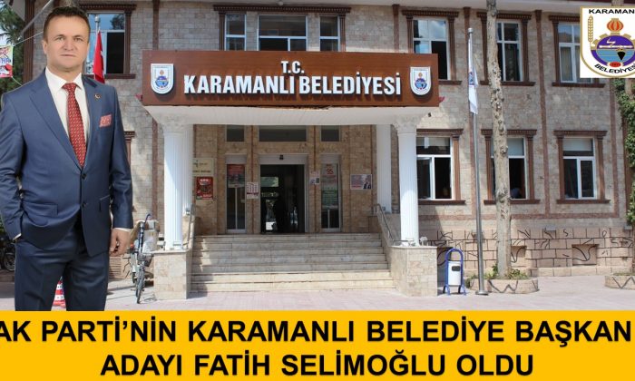 AK PARTİ KARAMANLI BELEDİYE BAŞKAN ADAYI FATİH SELİMOĞLU