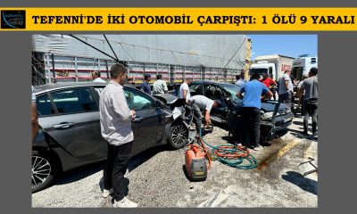 TEFENNİ’DE İKİ OTOMOBİL ÇARPIŞTI: 1 ÖLÜ 9 YARALI