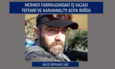 MERMER FABRİKASINDAKİ İŞ KAZASI TEFENNİ VE KARAMANLI’YI ACIYA BOĞDU
