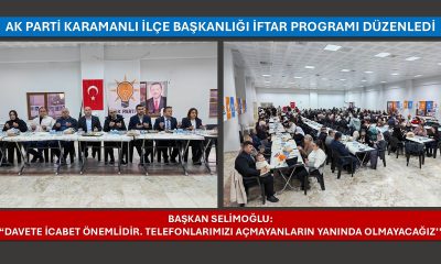 AK PARTİ KARAMANLI İLÇE BAŞKANLIĞI İFTAR PROGRAMI DÜZENLEDİ