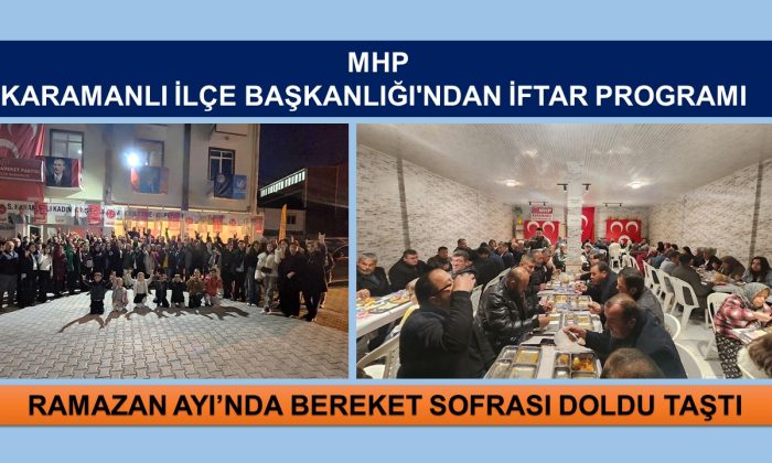 MHP KARAMANLI İLÇE BAŞKANLIĞI’NDAN İFTAR PROGRAMI