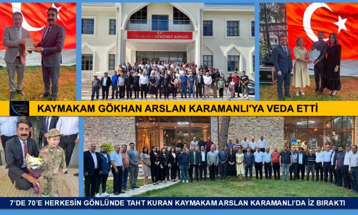 KAYMAKAM GÖKHAN ARSLAN KARAMANLI’YA VEDA ETTİ