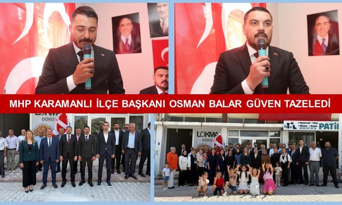 MHP KARAMANLI İLÇE BAŞKANI OSMAN BALAR GÜVEN TAZELEDİ – VİDEO HABER