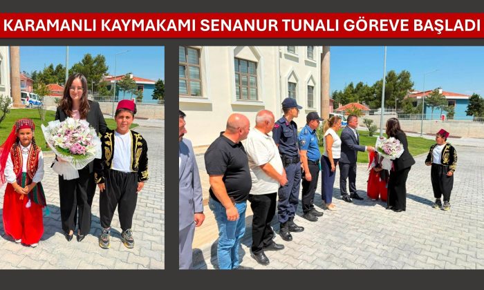 KARAMANLI KAYMAKAMI SENANUR TUNALI GÖREVE BAŞLADI