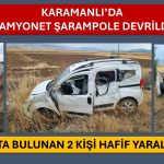 KARAMANLI’DA KAMYONET ŞARAMPOLE DEVRİLDİ: 2 YARALI