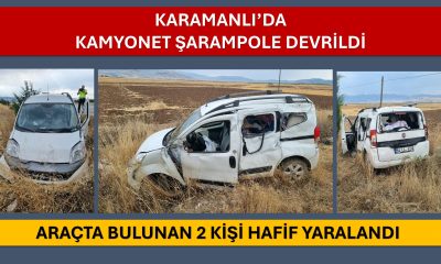 KARAMANLI’DA KAMYONET ŞARAMPOLE DEVRİLDİ: 2 YARALI