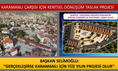 KARAMANLI YENİ ÇARŞISI İÇİN KENTSEL DÖNÜŞÜM TASLAK PROJESİ YAYINLANDI