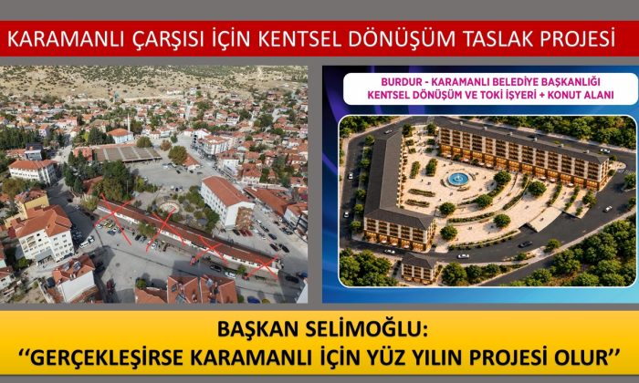 KARAMANLI YENİ ÇARŞISI İÇİN KENTSEL DÖNÜŞÜM TASLAK PROJESİ YAYINLANDI